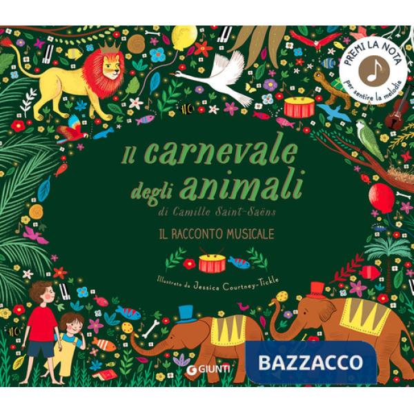 Carnevale degli animali. Il racconto musicale. Ediz. a colori (Il)
