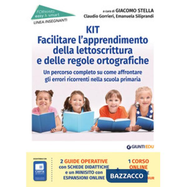 Kit per facilitare l'apprendimento della lettoscrittura e delle regole ortografiche. Un percorso completo su come affrontare gli