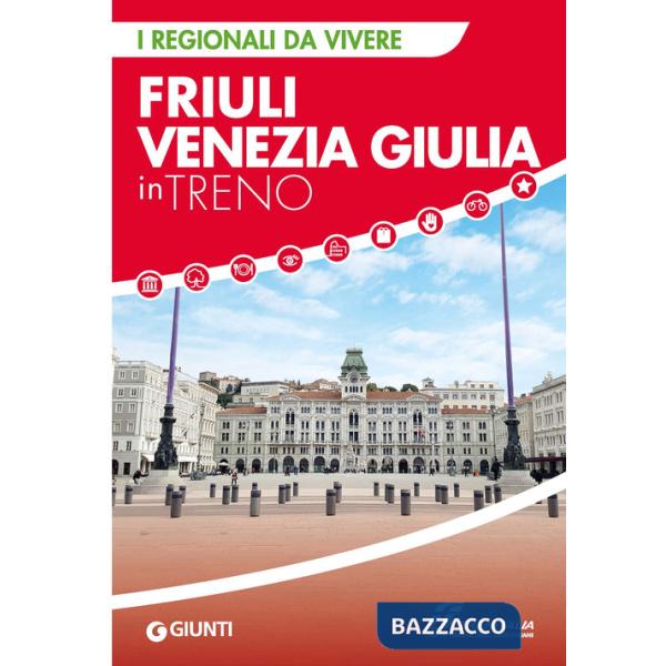 Friuli Venezia Giulia in treno