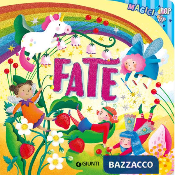 Fate. Magici pop-up. Ediz. a colori