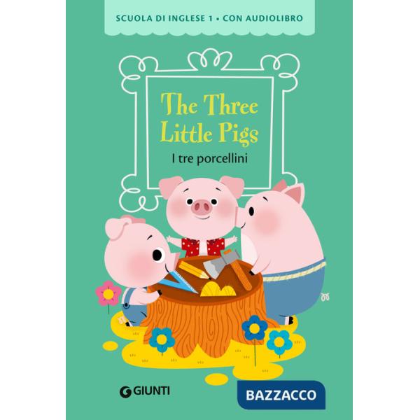Three little pigs-I tre porcellini. Ediz. a colori. Con audiolibro (The)