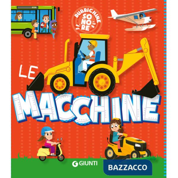 Macchine. Rubrichine sonore. Ediz. a colori (Le)