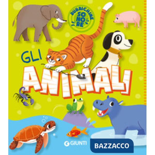 Animali. Rubrichine sonore. Ediz. a colori (Gli)