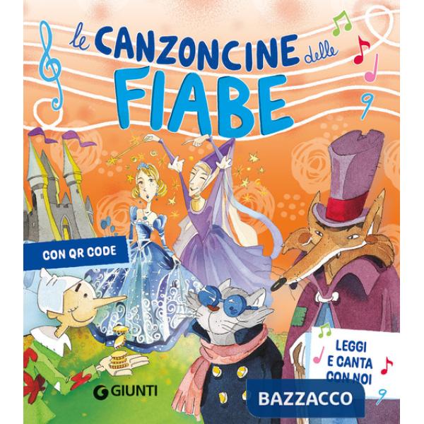 Canzoncine delle fiabe. Leggi e canta con noi. Ediz. a colori. Con QR Code (Le)