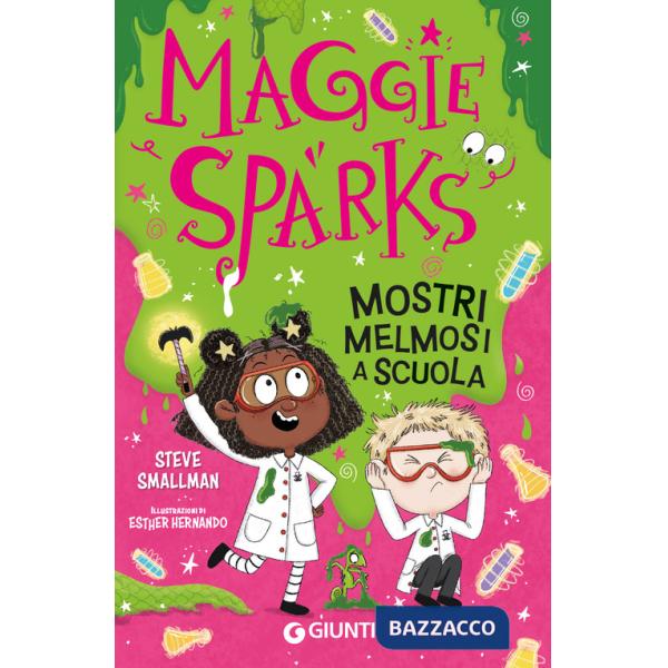 Mostri melmosi a scuola. Maggie Sparks