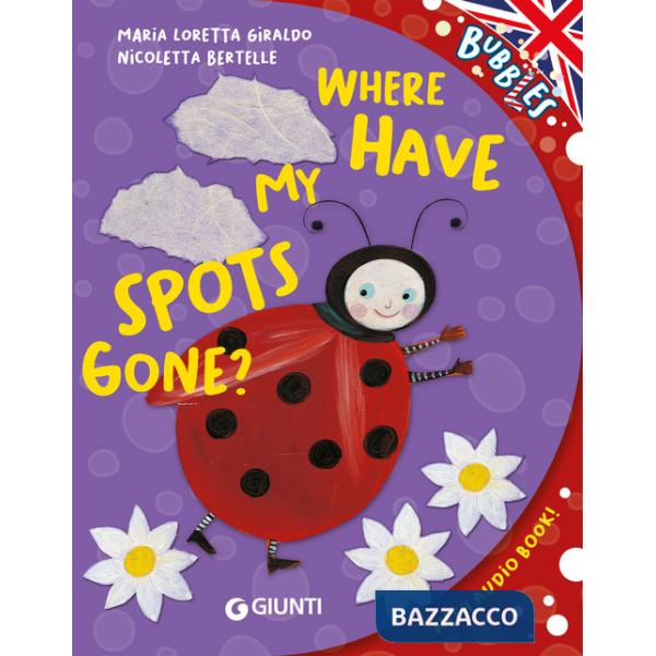 Where have my spots gone? Ediz. a colori. Con audiolibro