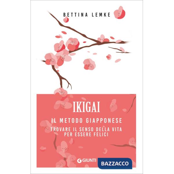 Ikigai. Il metodo giapponese. Trovare il senso della vita per essere felici