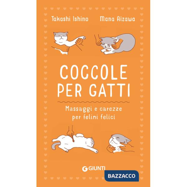 Coccole per gatti. Massaggi e carezze per felini felici