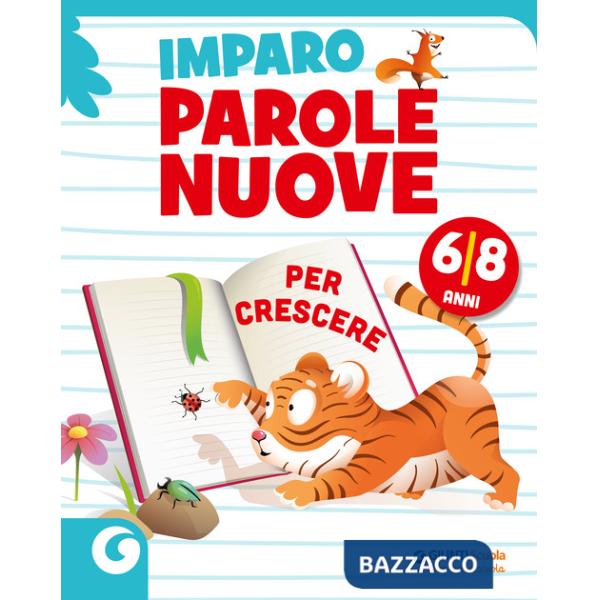 Imparo parole nuove. Per crescere. 6-8 anni