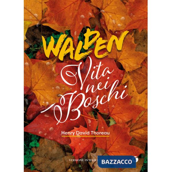 Walden. Vita nei boschi