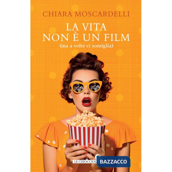 Vita non è un film (ma a volte ci somiglia) (La)