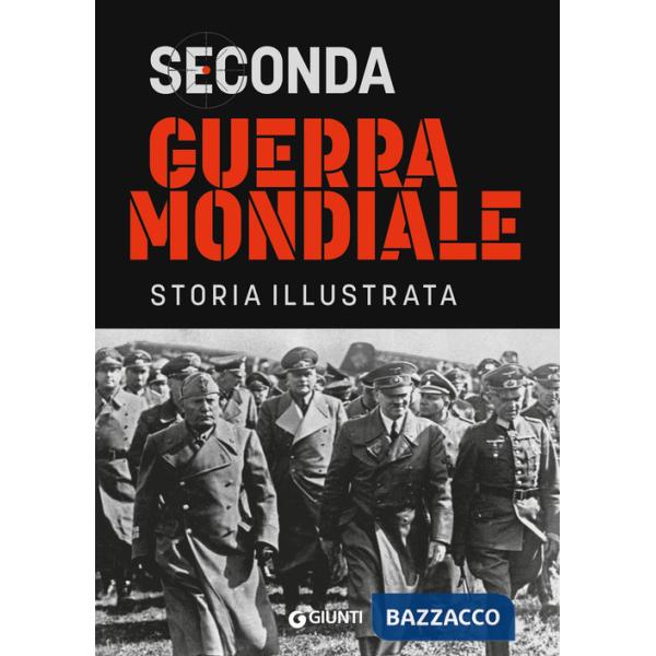 Seconda guerra mondiale. Storia illustrata