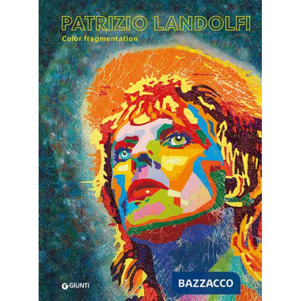 Patrizio Landolfi. Color fragmentation. Ediz. italiana e inglese
