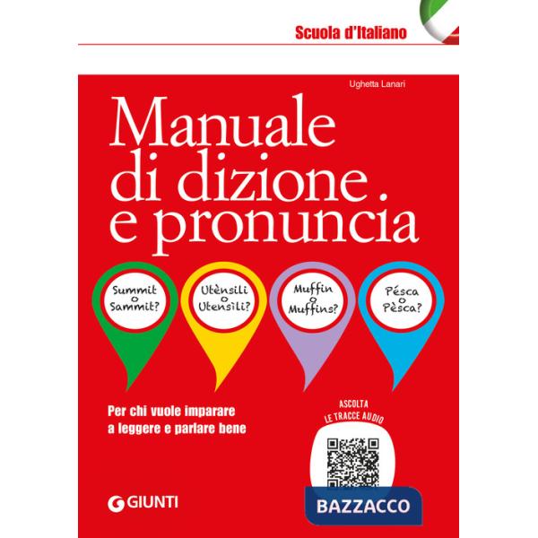 Manuale di dizione e pronuncia. Per chi vuole imparare a leggere e parlare bene. Con File audio online