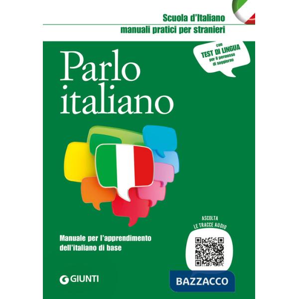 Parlo italiano. Manuale per l'apprendimento dell'italiano di base