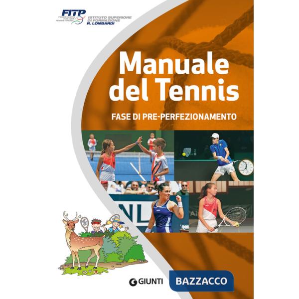 Manuale del tennis. Livello Cerbiatto. Fase di pre-perfezionamento
