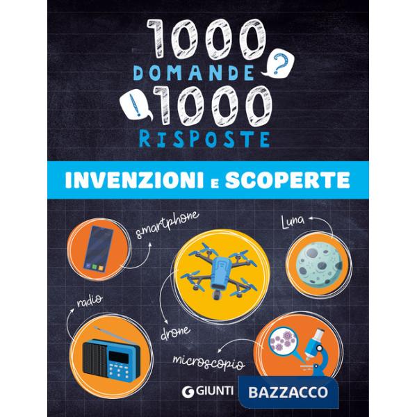 Invenzioni e scoperte. Ediz. a colori
