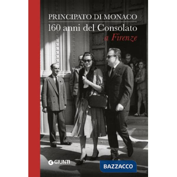 Principato di Monaco. 160 anni del Consolato a Firenze
