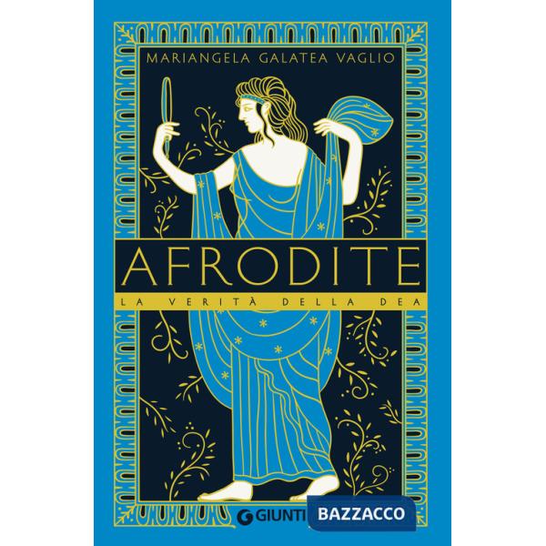 Afrodite. La verità della dea