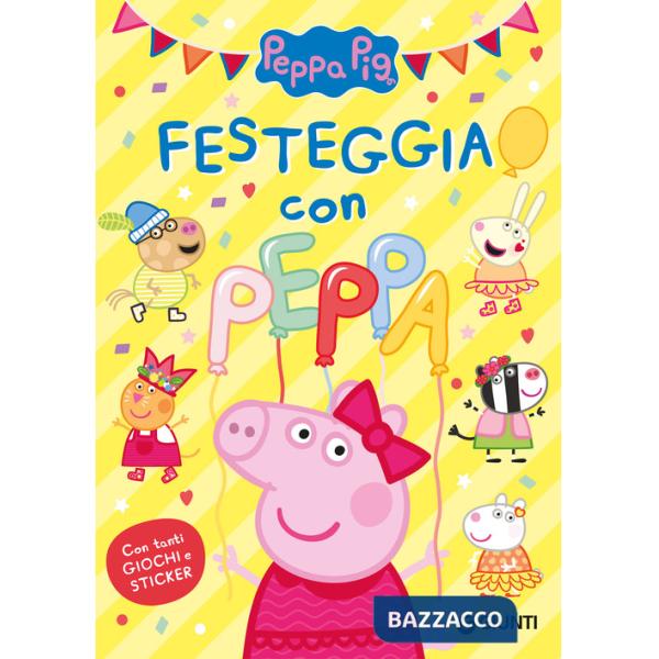 Festeggia con Peppa. Peppa Pig. Con adesivi. Ediz. a colori