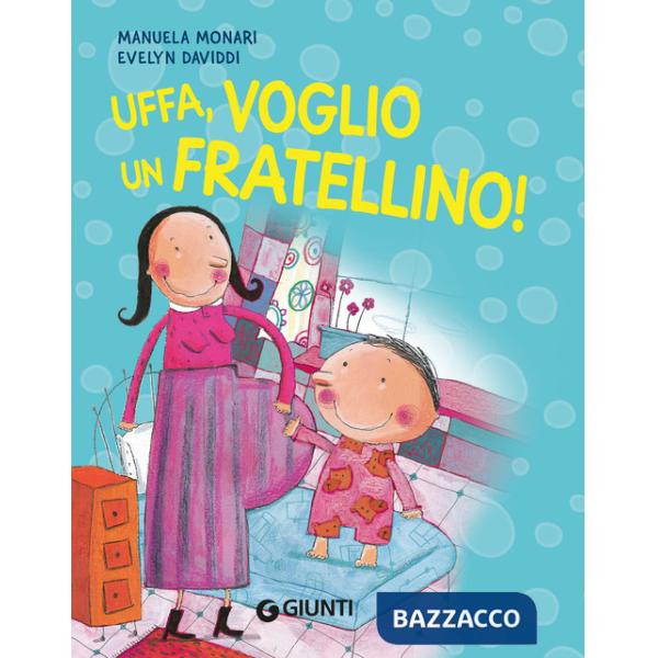 Uffa, voglio un fratellino!