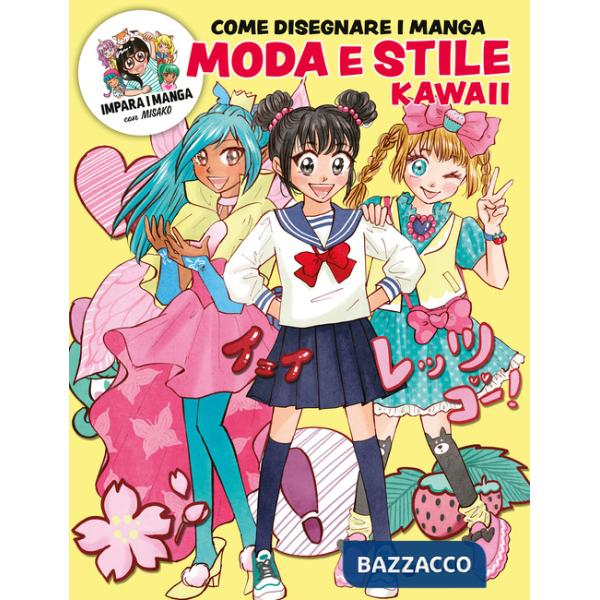 Moda e stile kawaii. Come disegnare manga. Ediz. a colori. Con QR code per modelli e tutorial