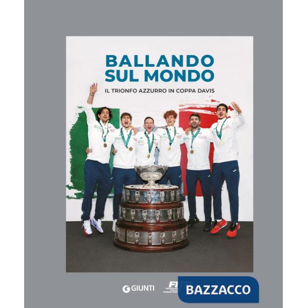 Ballando sul mondo. Il trionfo azzurro in coppa Davis