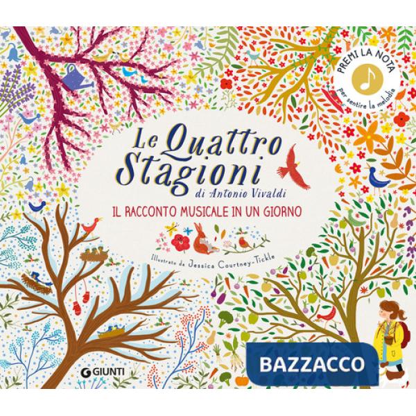 Quattro stagioni di Antonio Vivaldi. Il racconto musicale in un giorno. Ediz. a colori (Le)