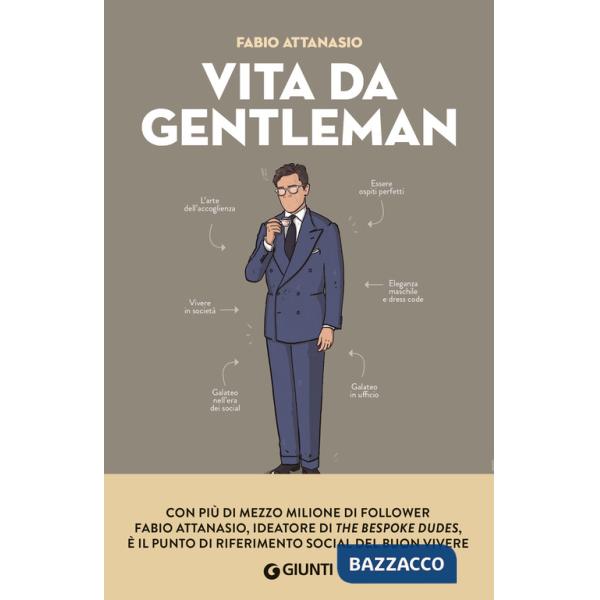 Vita da gentleman. Manuale del buon vivere per l'uomo contemporaneo