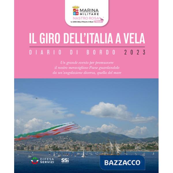 Giro dell'Italia a vela. Diario di bordo 2023. Ediz. a colori (Il)
