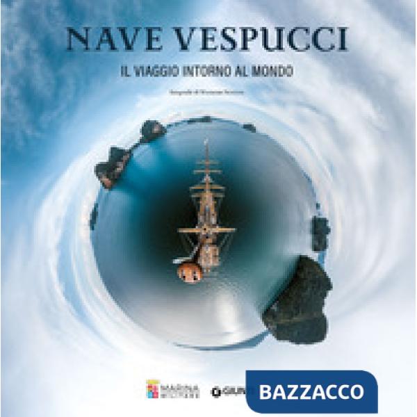 Nave Vespucci. Viaggio intorno al mondo