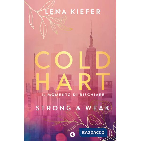 Strong & weak. Il momento di rischiare. Coldhart. Vol. 1
