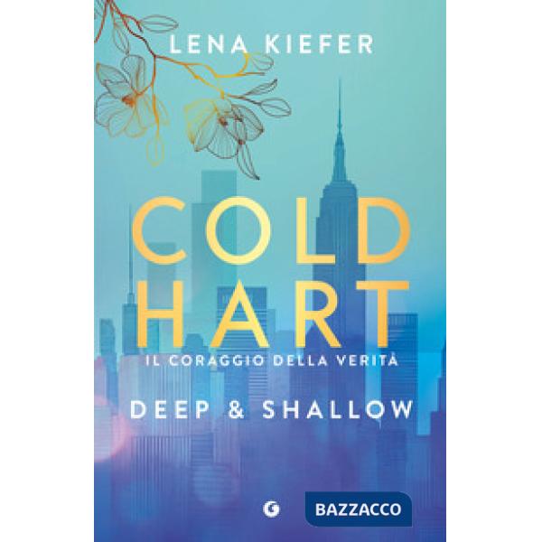 Deep & shallow. Il coraggio della verità. Coldhart. Vol. 2