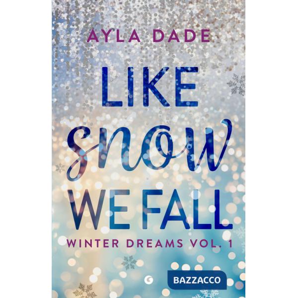 Like snow we fall. Winter dreams. Ediz. italiana. Vol. 1