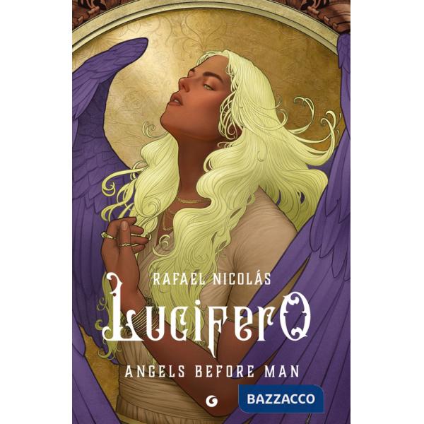 Lucifero. Angels before man