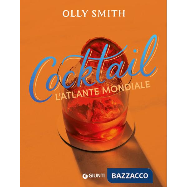 Cocktail. L'atlante mondiale