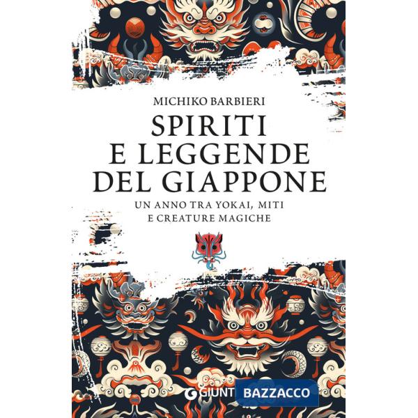 Spiriti e leggende del Giappone. Un anno tra yokai, miti e creature magiche