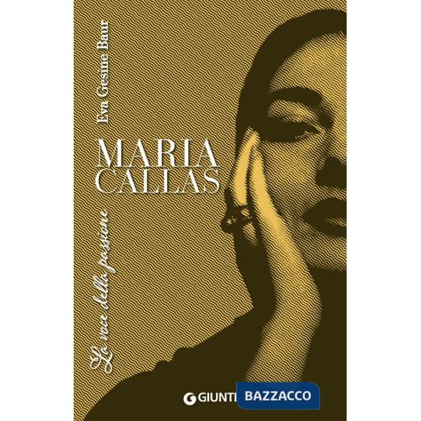 Maria Callas. La voce della passione