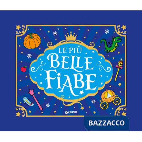 Più belle fiabe. Ediz. a colori (Le)