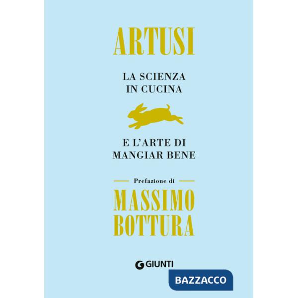 Scienza in cucina e l'arte di mangiar bene (La)