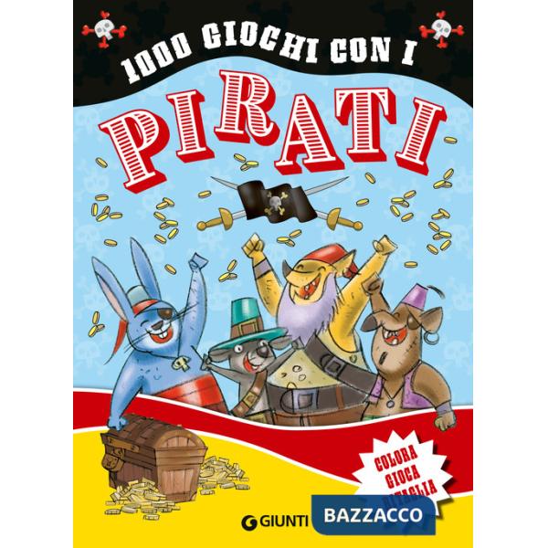1000 giochi con i pirati. Colora gioca ritaglia. Ediz. a colori