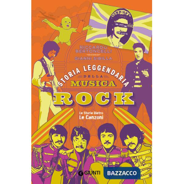Storia leggendaria della musica rock. Ediz. ampliata