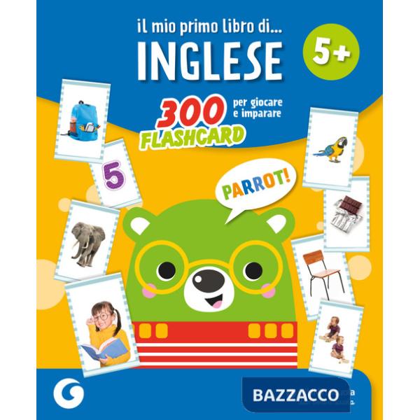 Mio primo libro di... inglese. 300 flashcard per giocare e imparare (Il)