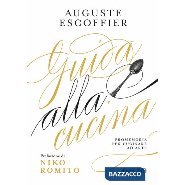 Guida alla cucina. Promemoria per cucinare ad arte