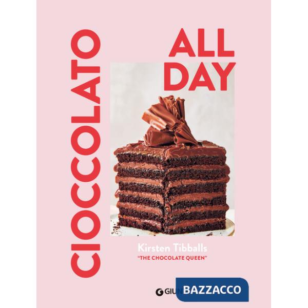 Cioccolato. All day. Ediz. a colori
