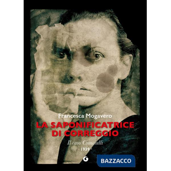 Saponificatrice di Correggio. Il caso Cianciulli (La)