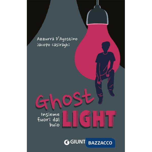 Ghost light. Insieme fuori dal buio