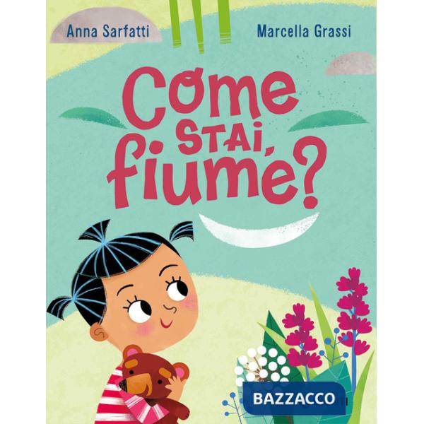 Come stai, fiume? Ediz. a colori