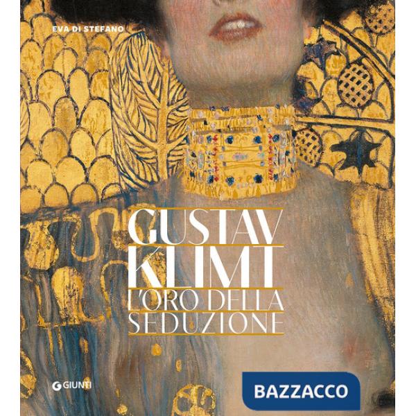 Gustav Klimt. L'oro della seduzione