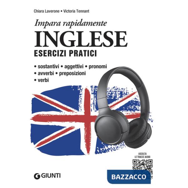 Inglese. Esercizi pratici. Sostantivi, aggettivi, pronomi, avverbi, preposizioni, verbi. Con MP3